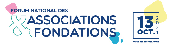 Forum National des Associations et Fondations | 13 octobre 2021 | Palais des Congrès - Paris
